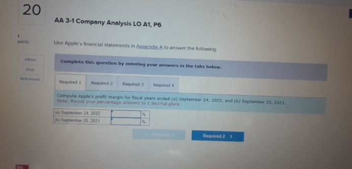  AA 3-1 Company Analysis LO A1, P6 Use Apple's financial statements
