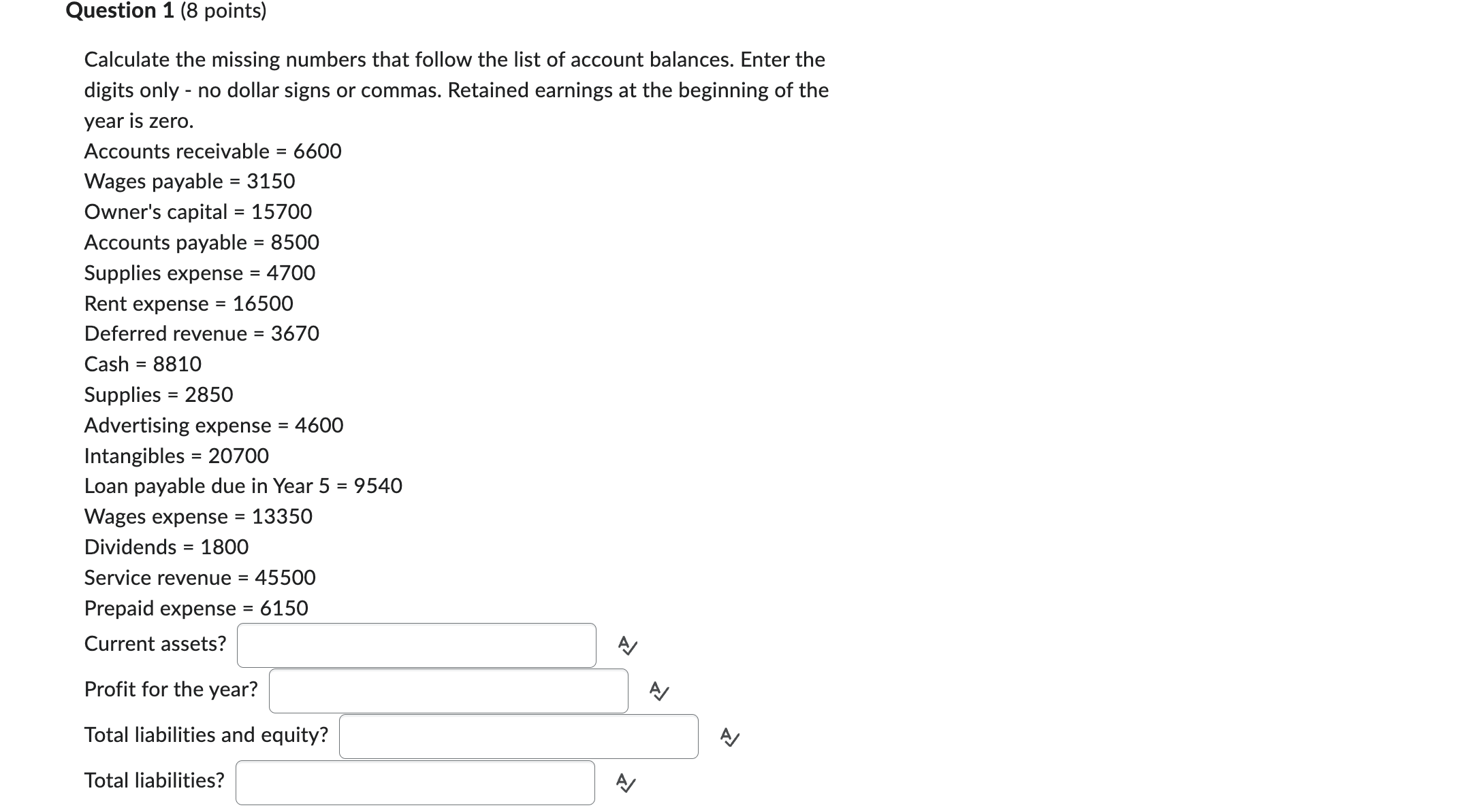  Question 1(8 points) Calculate the missing numbers that follow the list