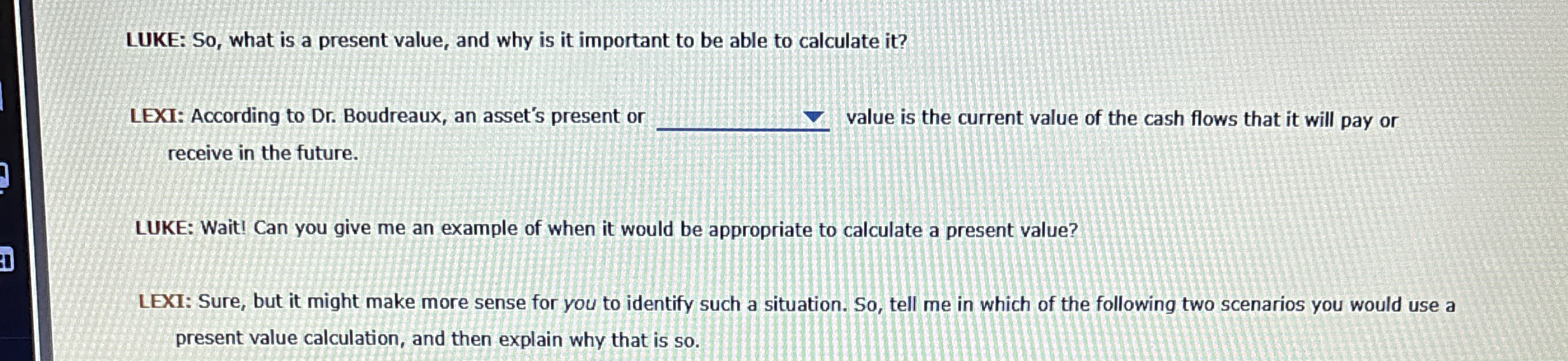  LUKE: So, what is a present value, and why is it