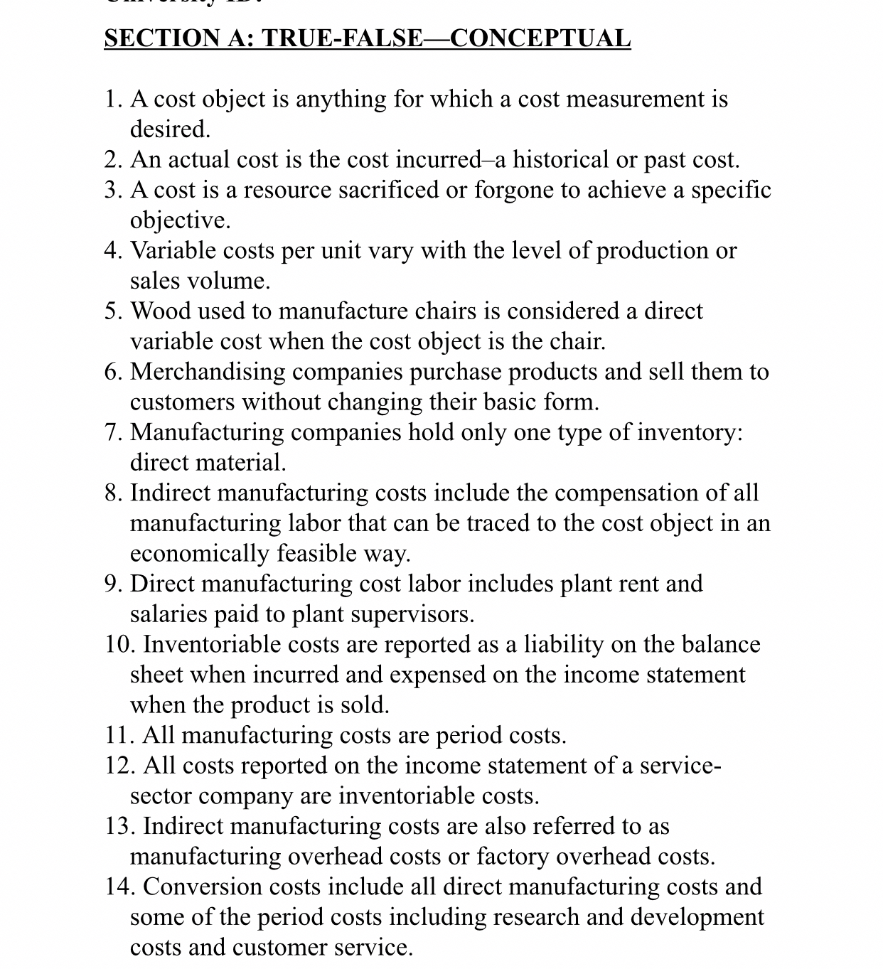  SECTION A: TRUE-FALSE-CONCEPTUAL A cost object is anything for which a