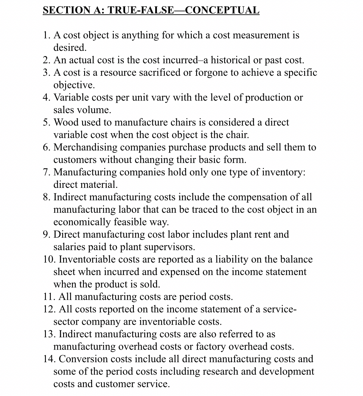  SECTION A: TRUE-FALSE-CONCEPTUAL A cost object is anything for which a