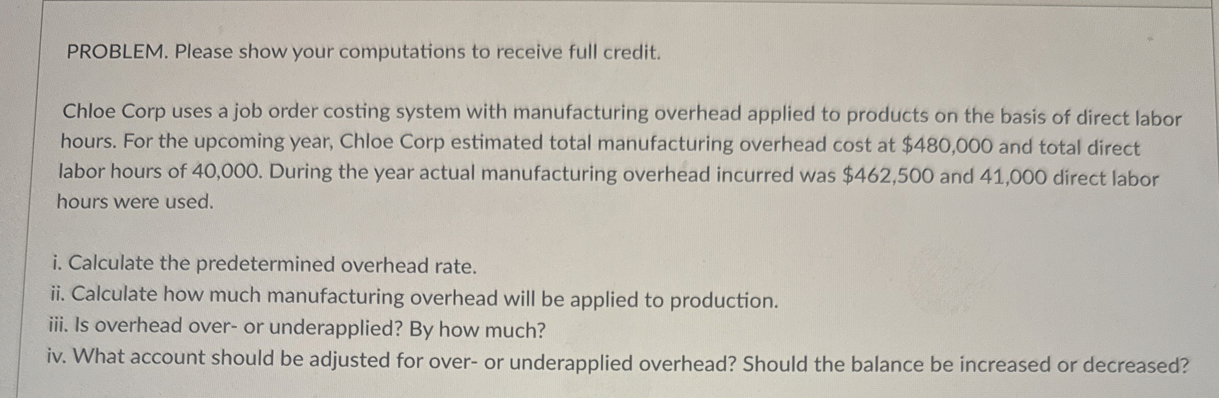  PROBLEM. Please show your computations to receive full credit. Chloe Corp