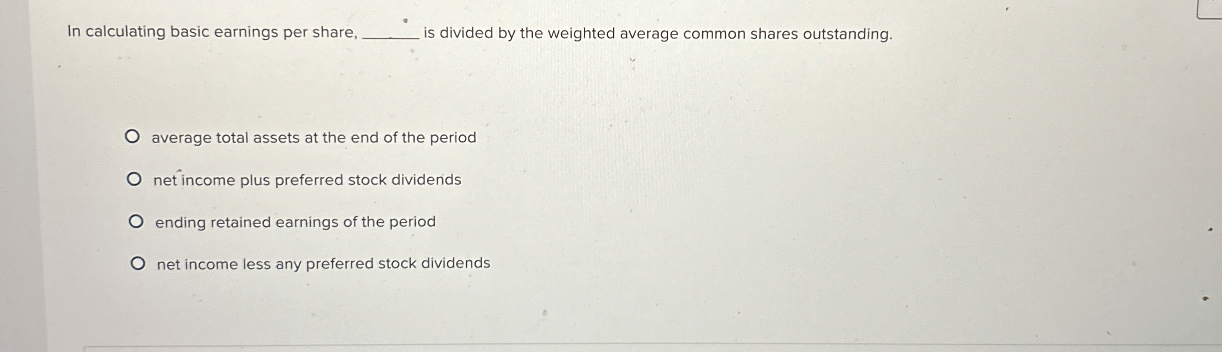  In calculating basic earnings per share, is divided by the weighted
