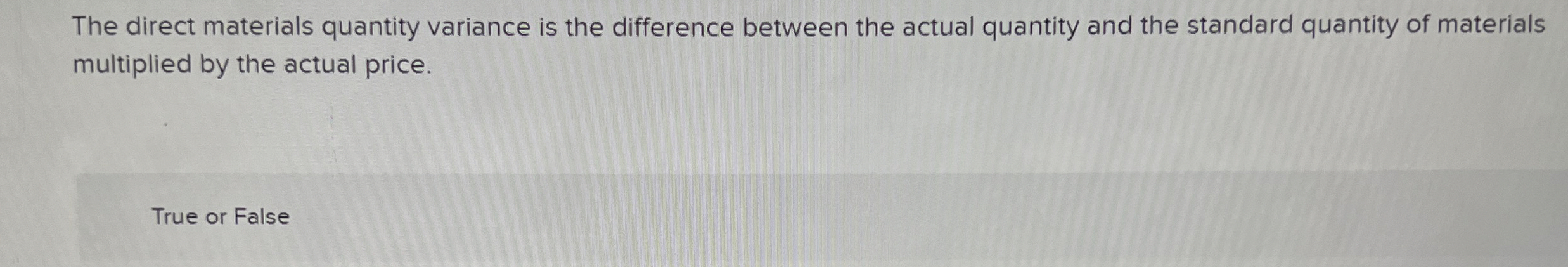  The direct materials quantity variance is the difference between the actual