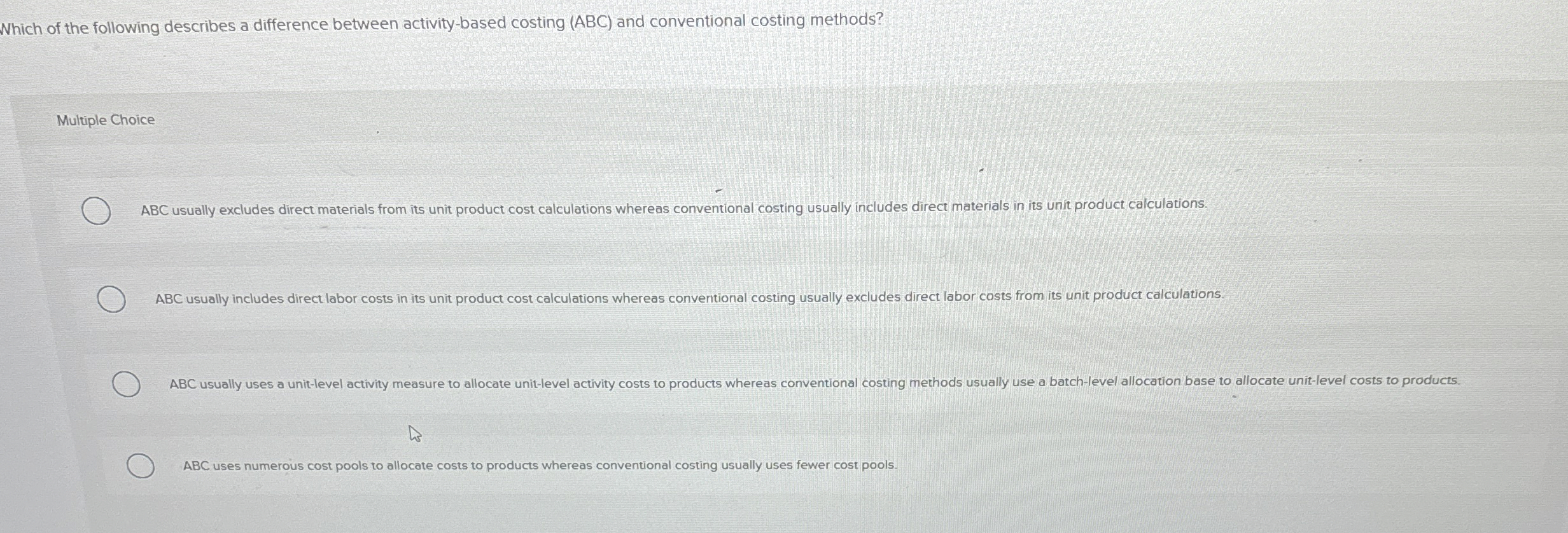  Which of the following describes a difference between activity-based costing (ABC)