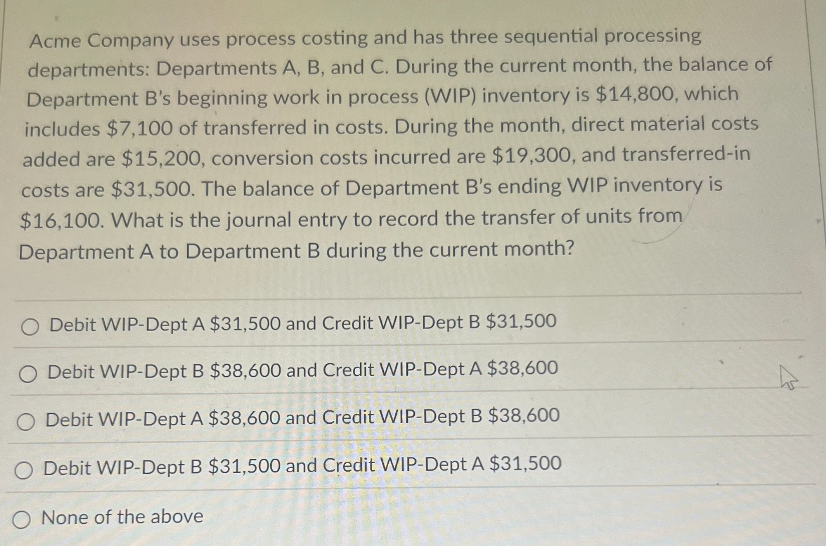  Acme Company uses process costing and has three sequential processing departments: