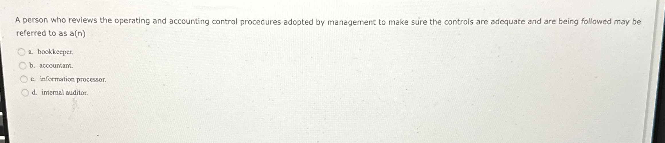  referred to as a(n) a. bookkeeper. b. accountant. c. information processor.