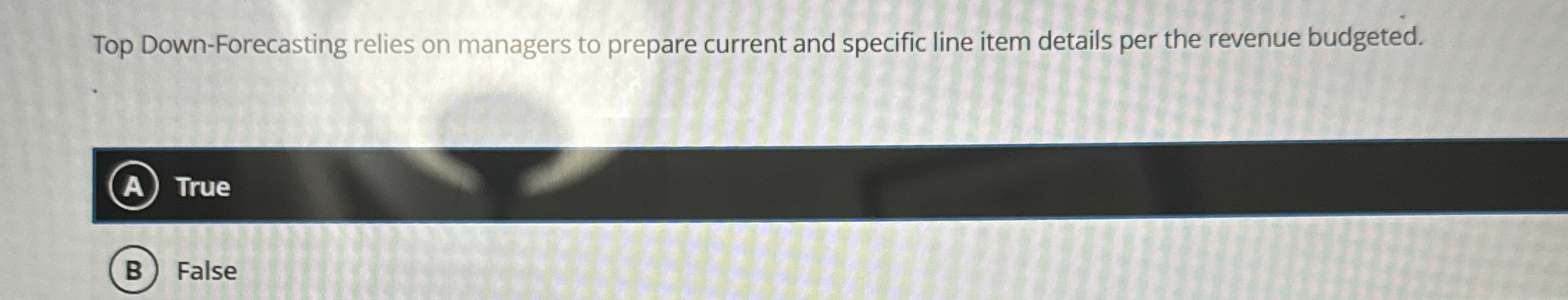  Top Down-Forecasting relies on managers to prepare current and specific line