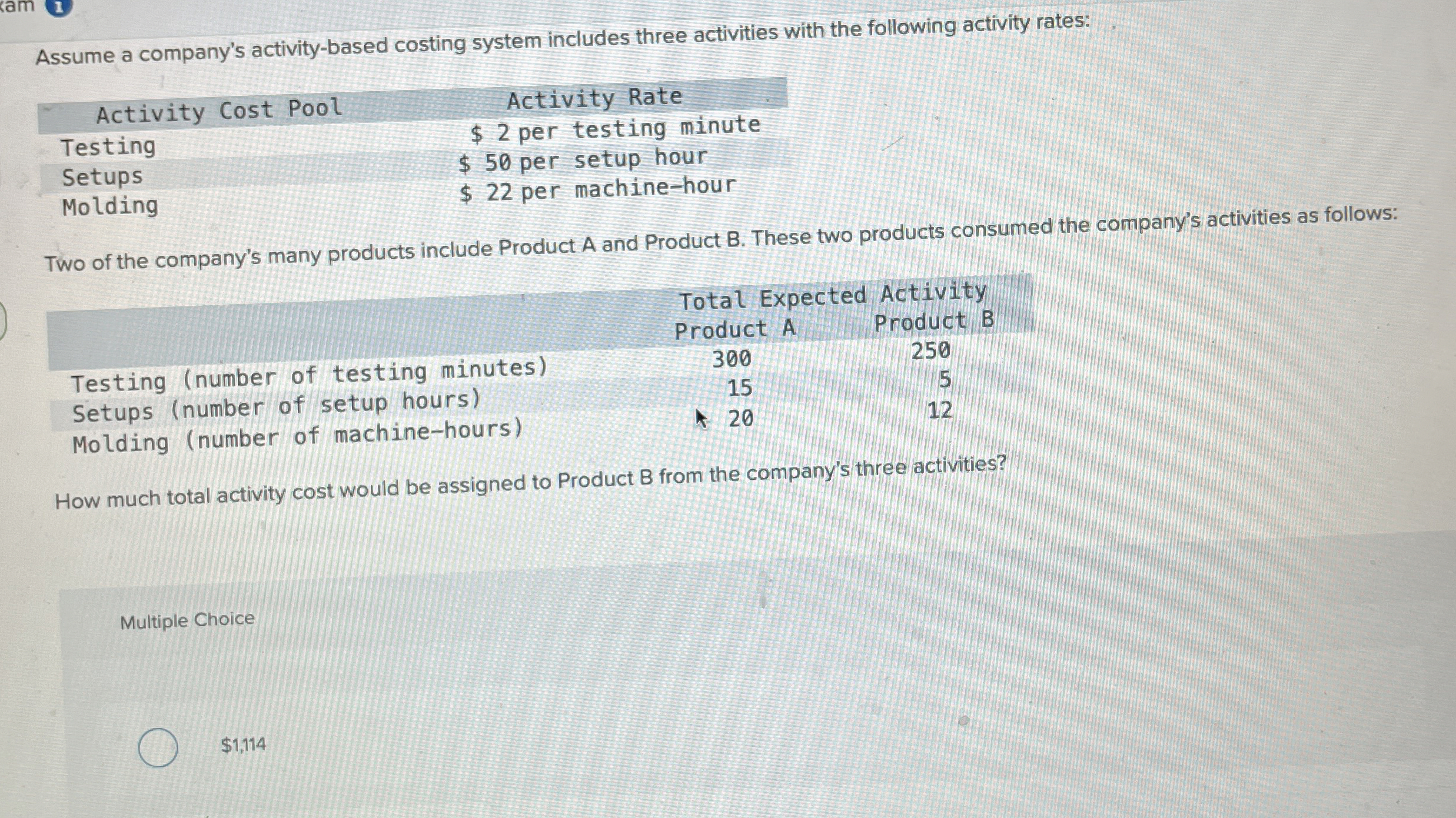  Assume a company's activity-based costing system includes three activities with the