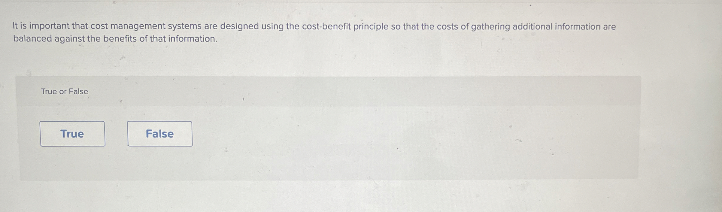  It is important that cost management systems are designed using the