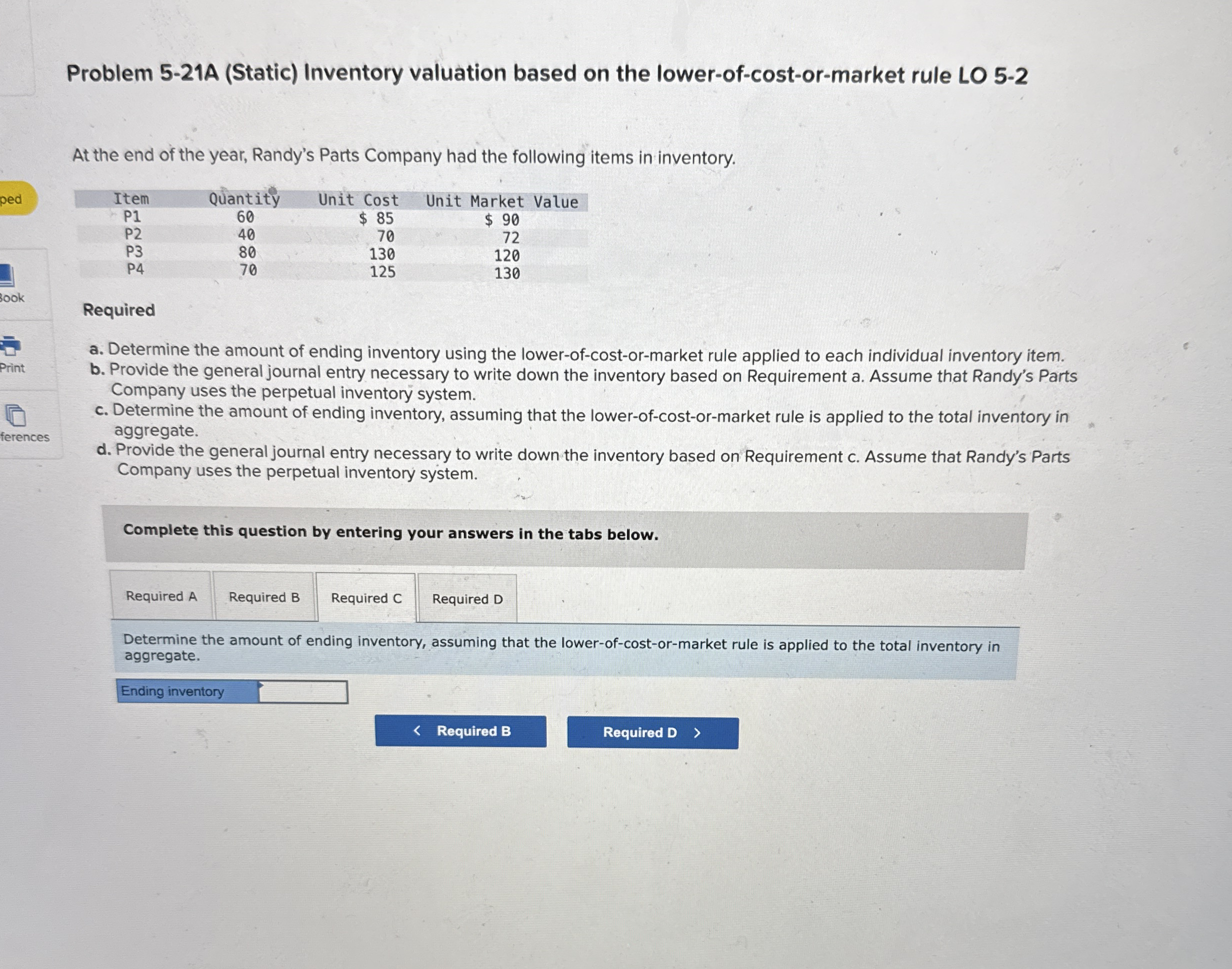  Problem 5-21A (Static) Inventory valuation based on the lower-of-cost-or-market rule LO