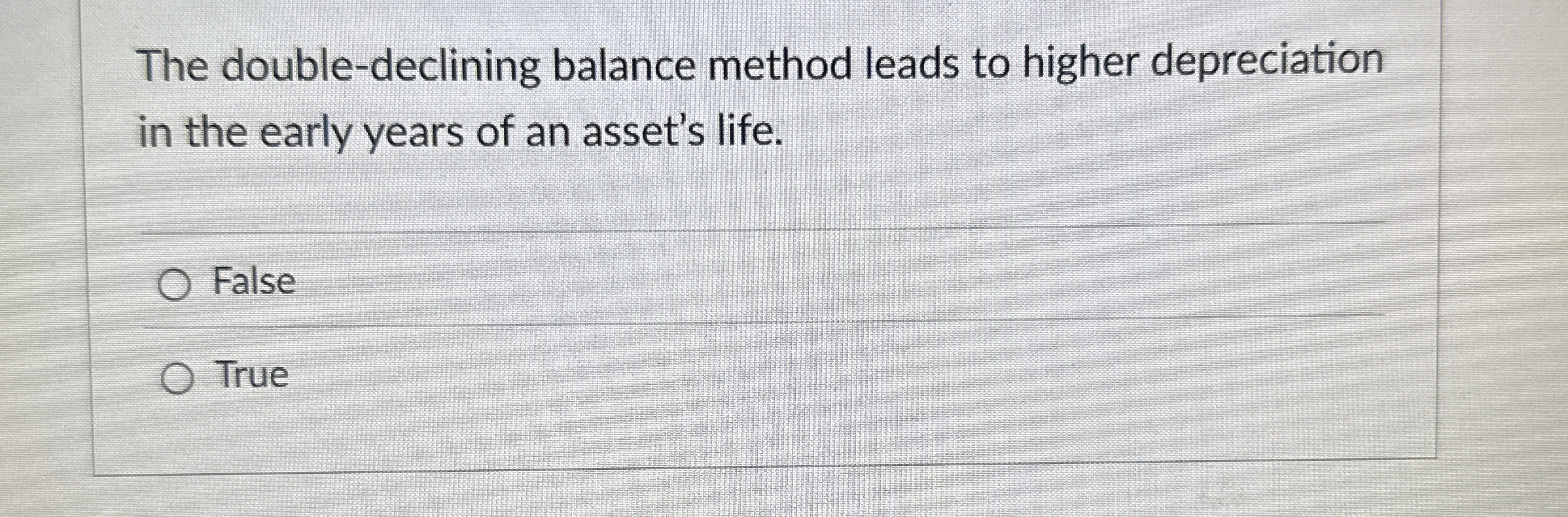  The double-declining balance method leads to higher depreciation in the early
