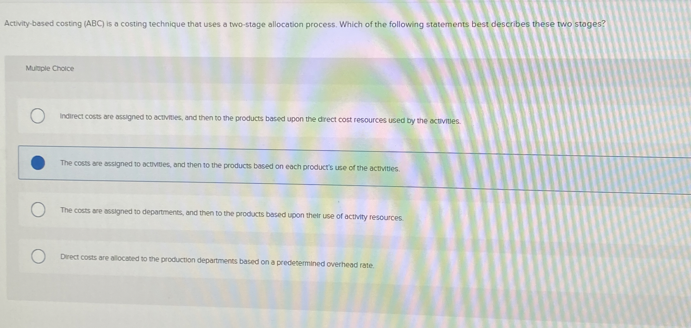  Activity-based costing (ABC) is a costing technique that uses a two-stage