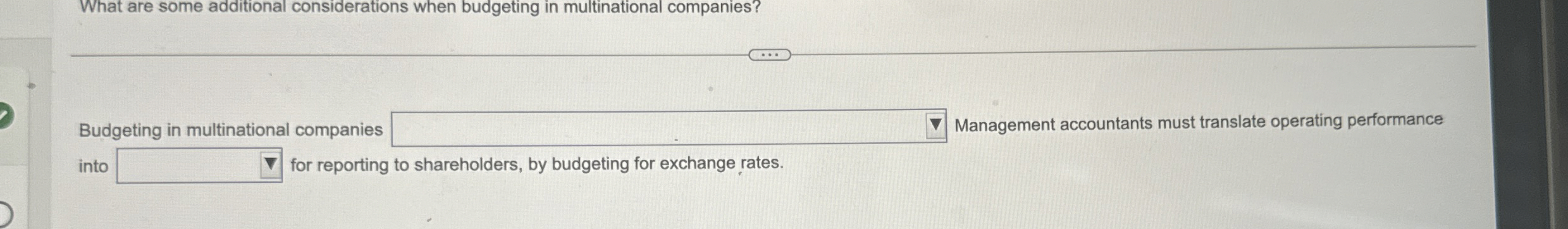  What are some additional considerations when budgeting in multinational companies? Budgeting