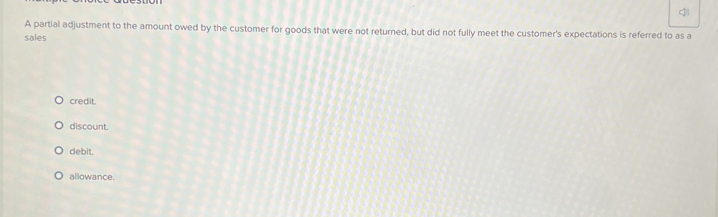  A partial adjustment to the amount owed by the customer for