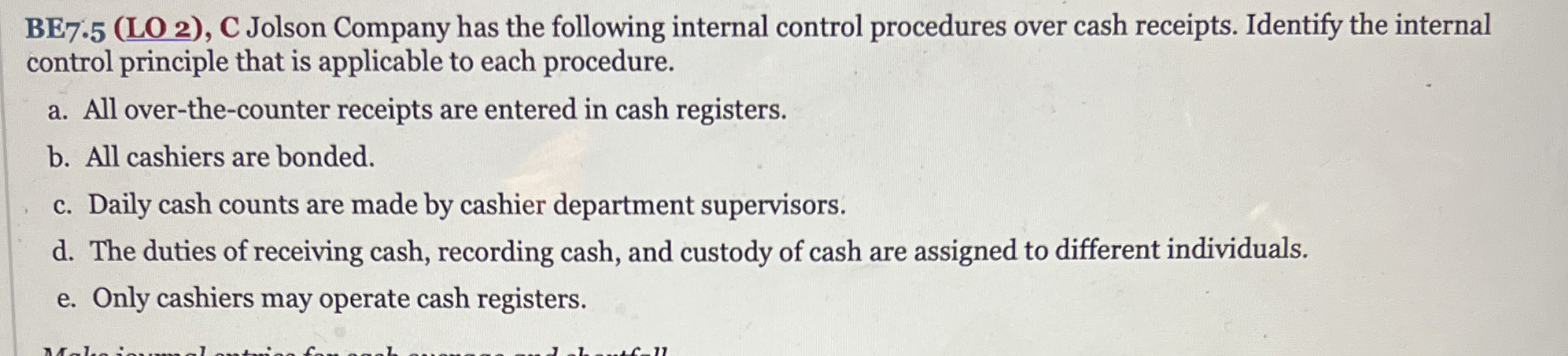  BE7.5(LO22), C Jolson Company has the following internal control procedures over