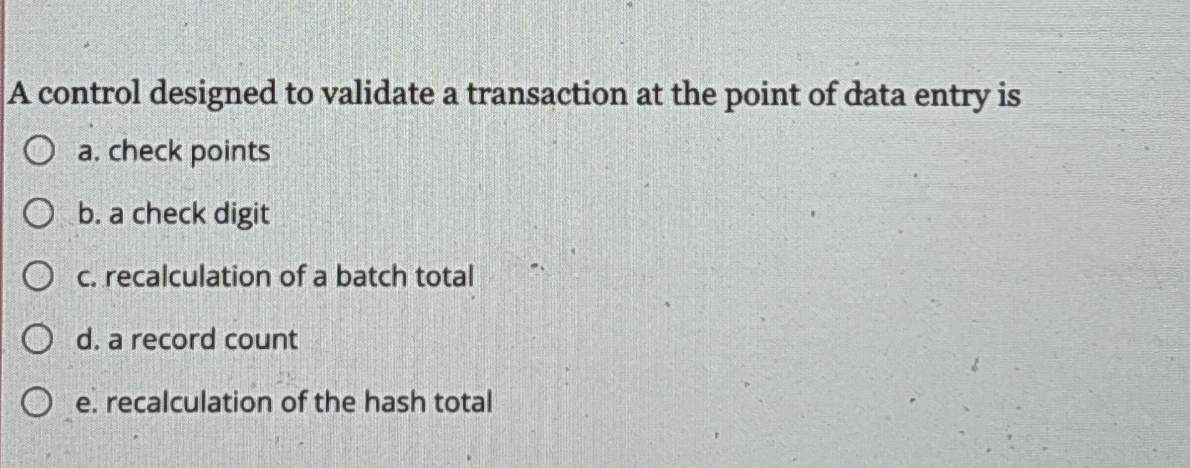  A control designed to validate a transaction at the point of