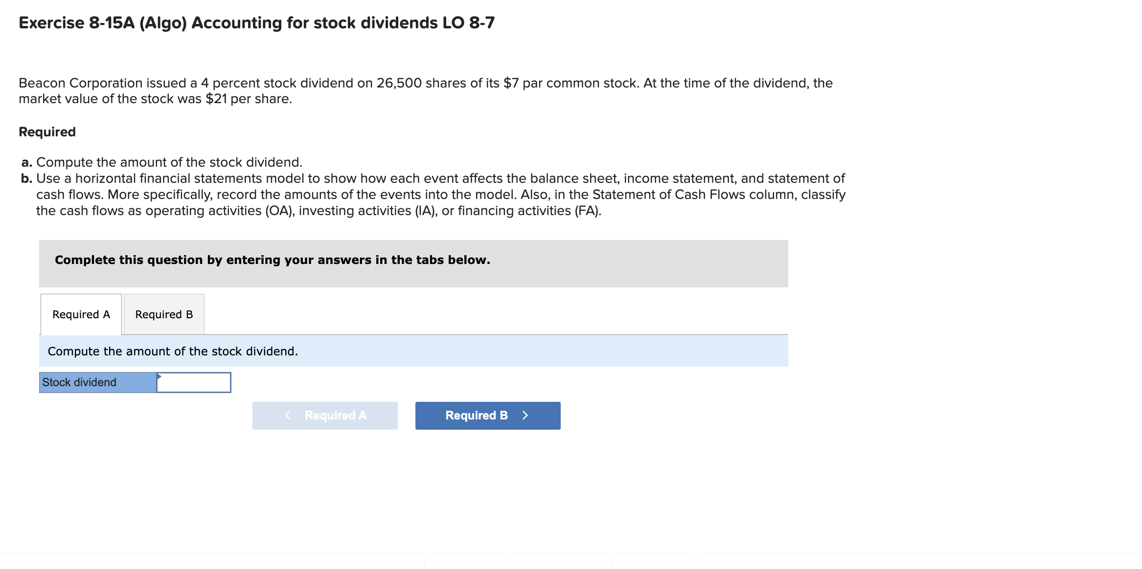  Exercise 8-15A (Algo) Accounting for stock dividends LO 8-7 Beacon Corporation