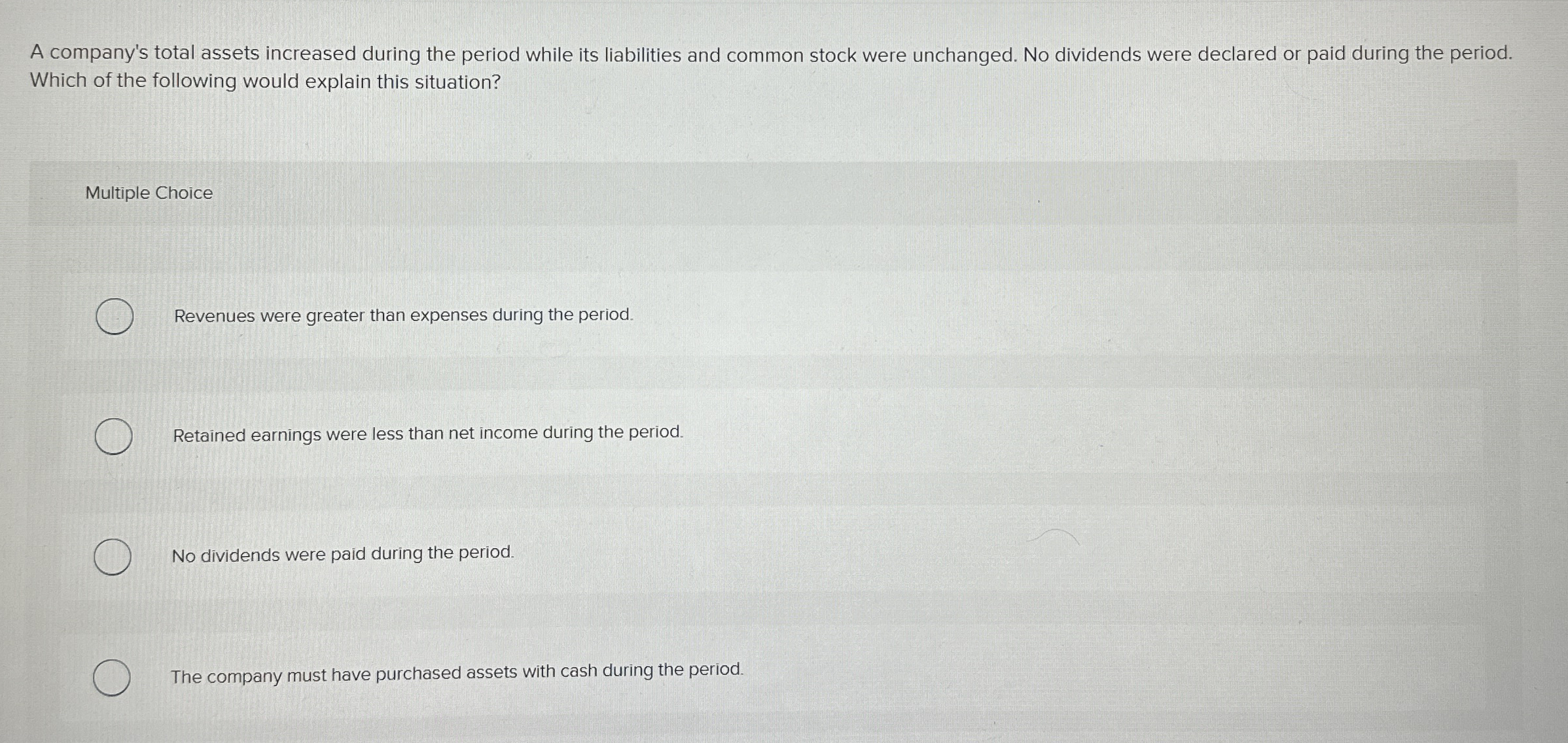  A company's total assets increased during the period while its liabilities