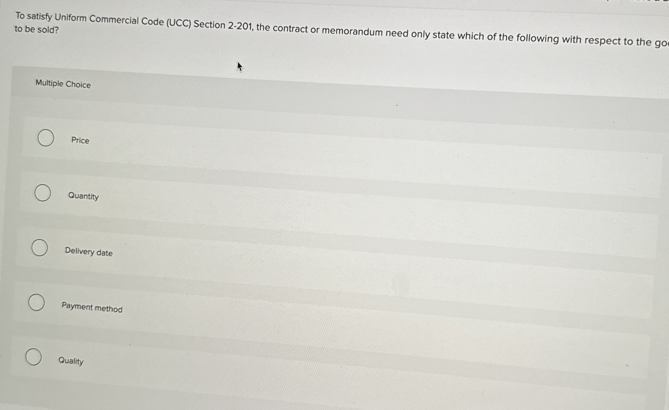  To satisfy Uniform Commercial Code (UCC) Section 2-201, the contract or