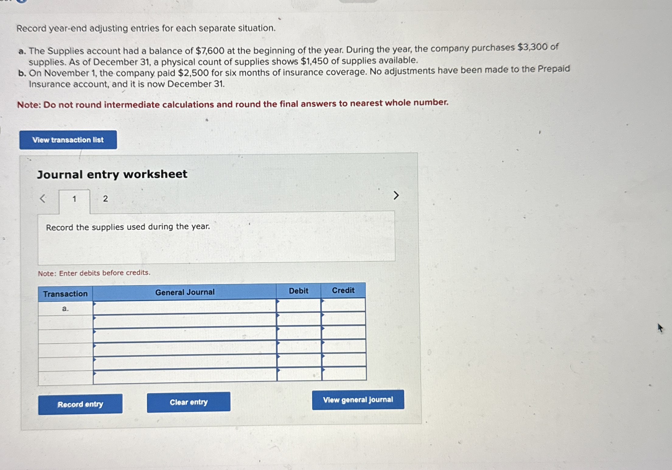  Record year-end adjusting entries for each separate situation. a. The Supplies