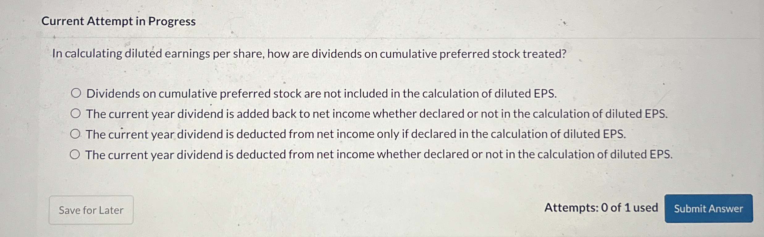  Current Attempt in Progress In calculating diluted earnings per share, how