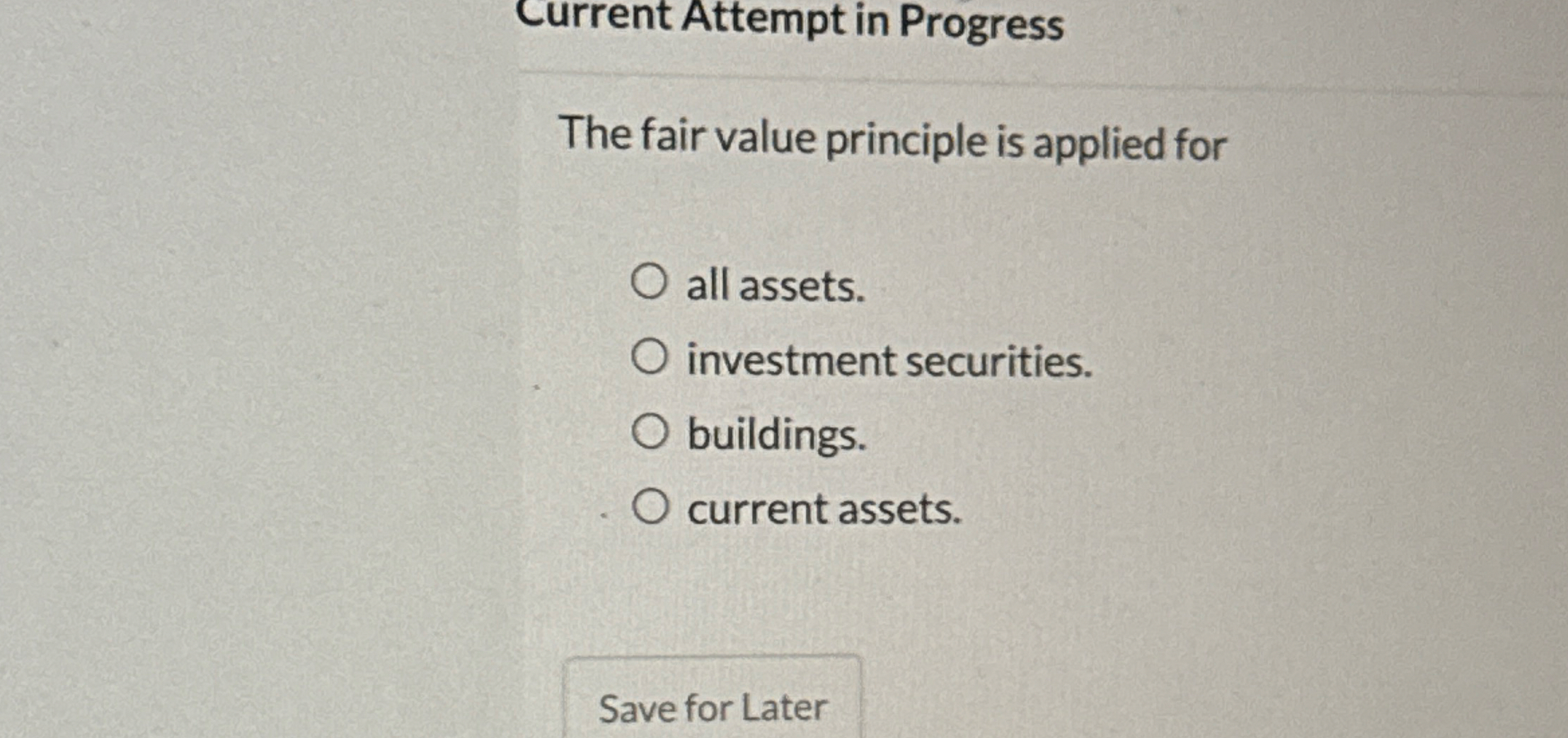  Current Attempt in Progress The fair value principle is applied for