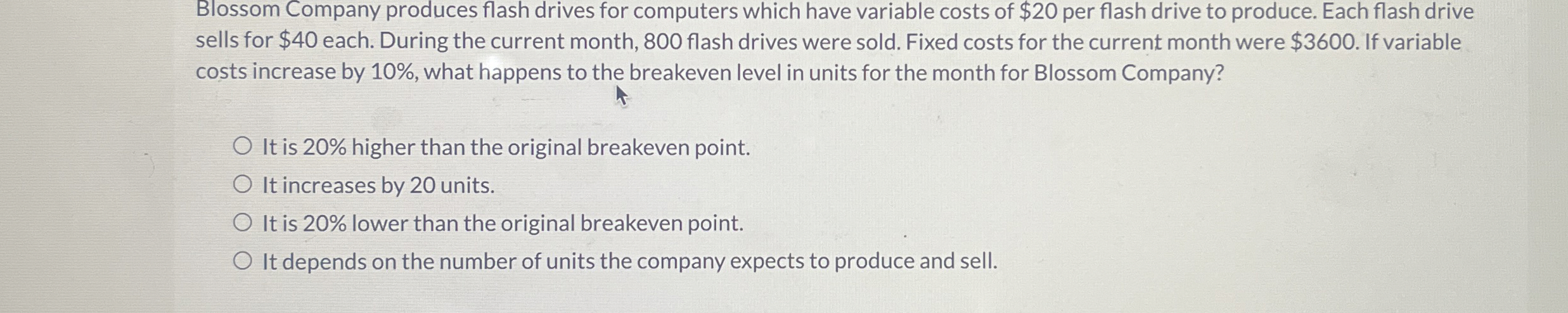  Blossom Company produces flash drives for computers which have variable costs