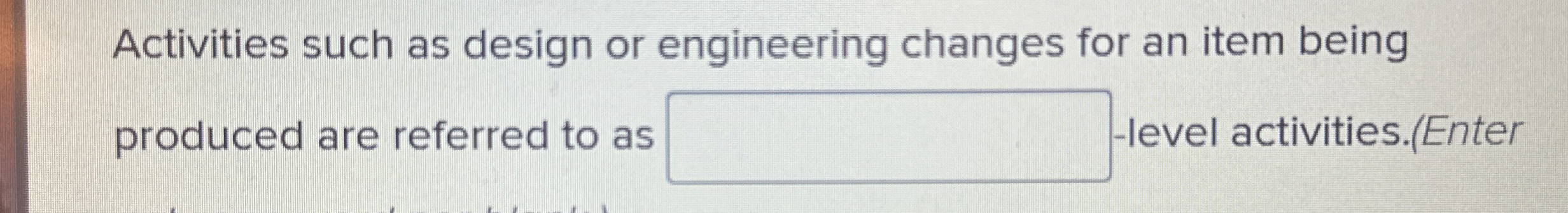  Activities such as design or engineering changes for an item being