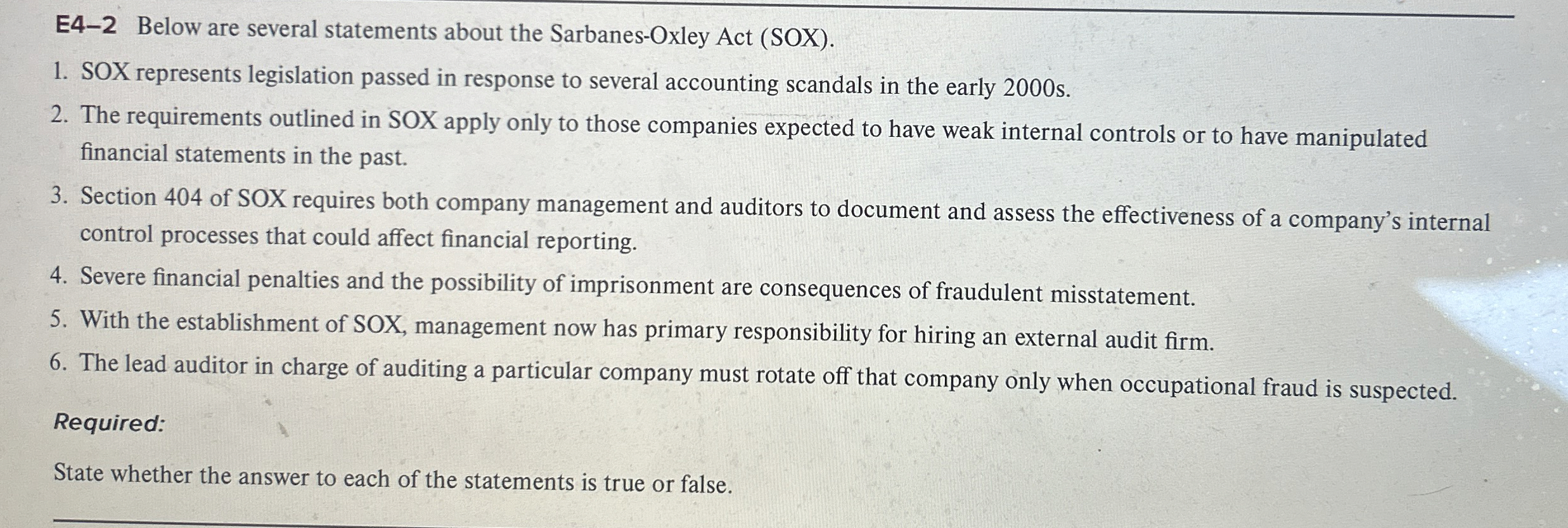  E4-2 Below are several statements about the Sarbanes-Oxley Act (SOX). SOX
