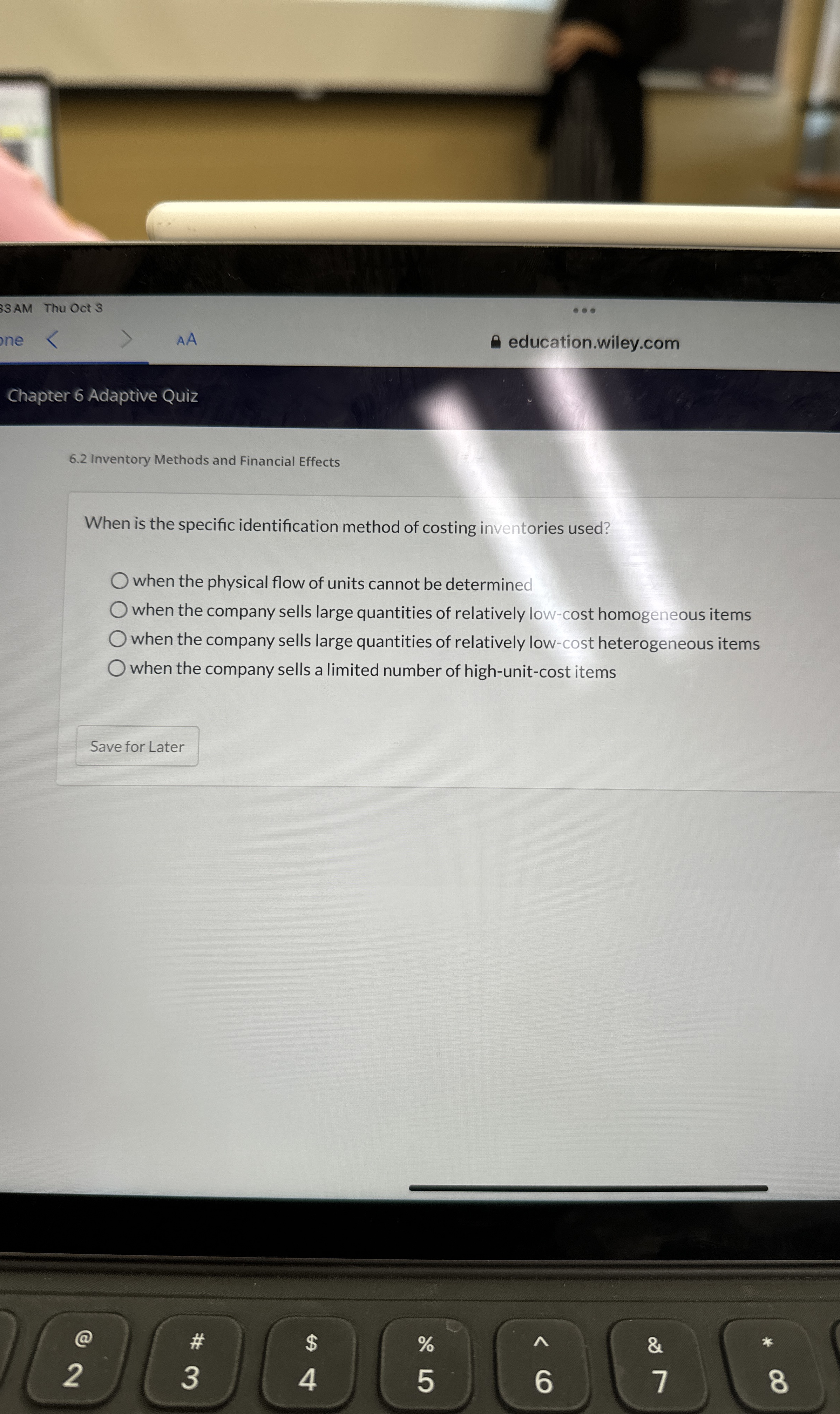  6.2 Inventory Methods and Financial Effects When is the specific identification