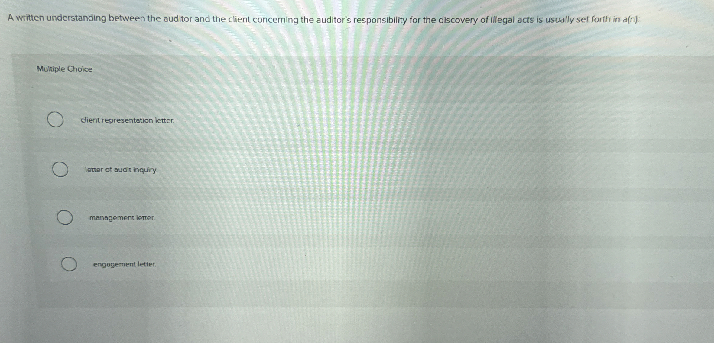  A written understanding between the auditor and the client concerning the