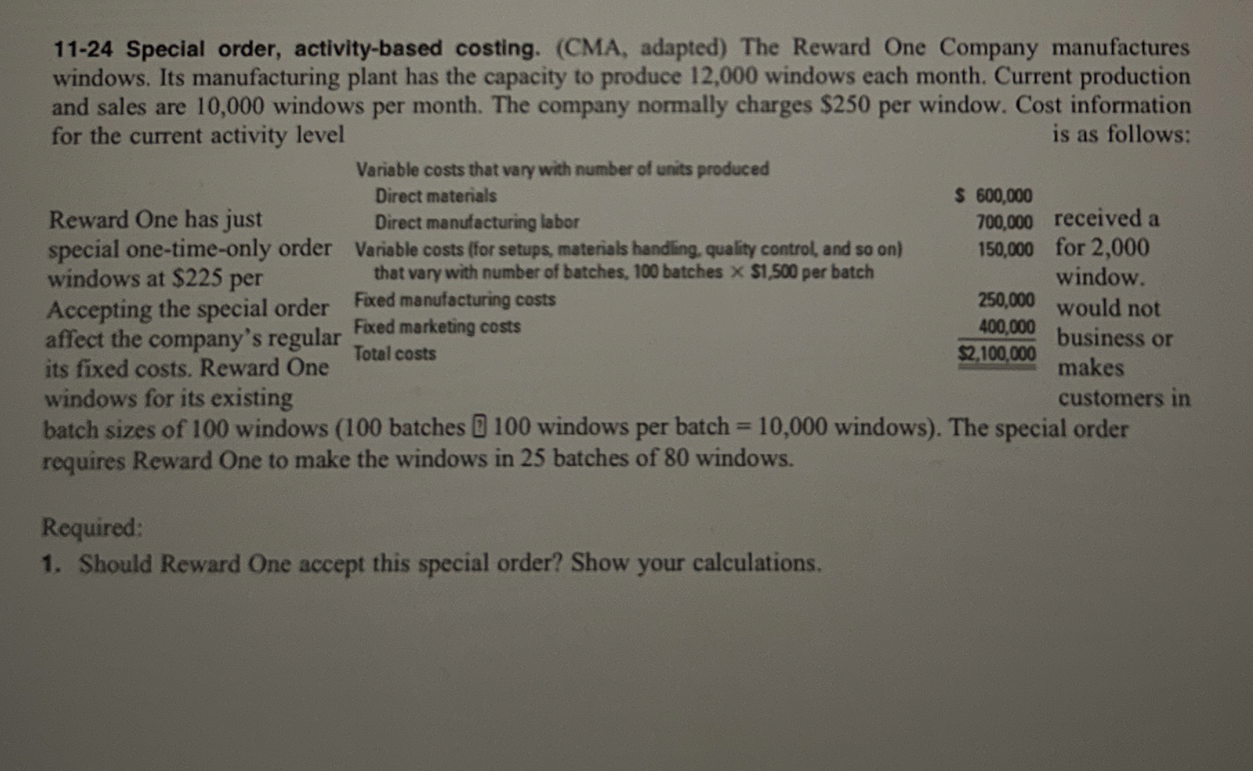  11-24 Special order, activity-based costing. (CMA, adapted) The Reward One Company