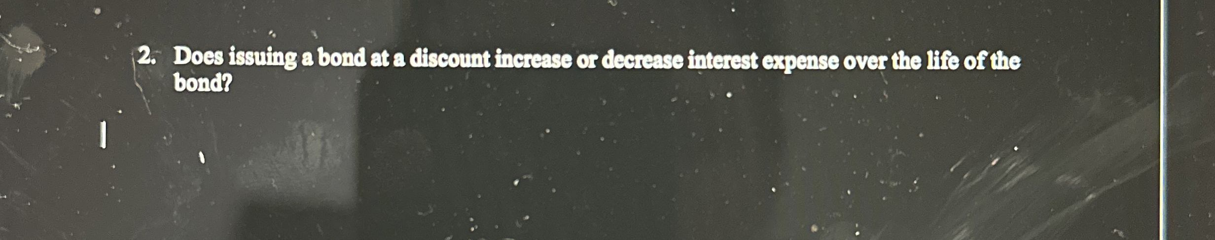  Does issuing a bond at a discount increase or decrease interest