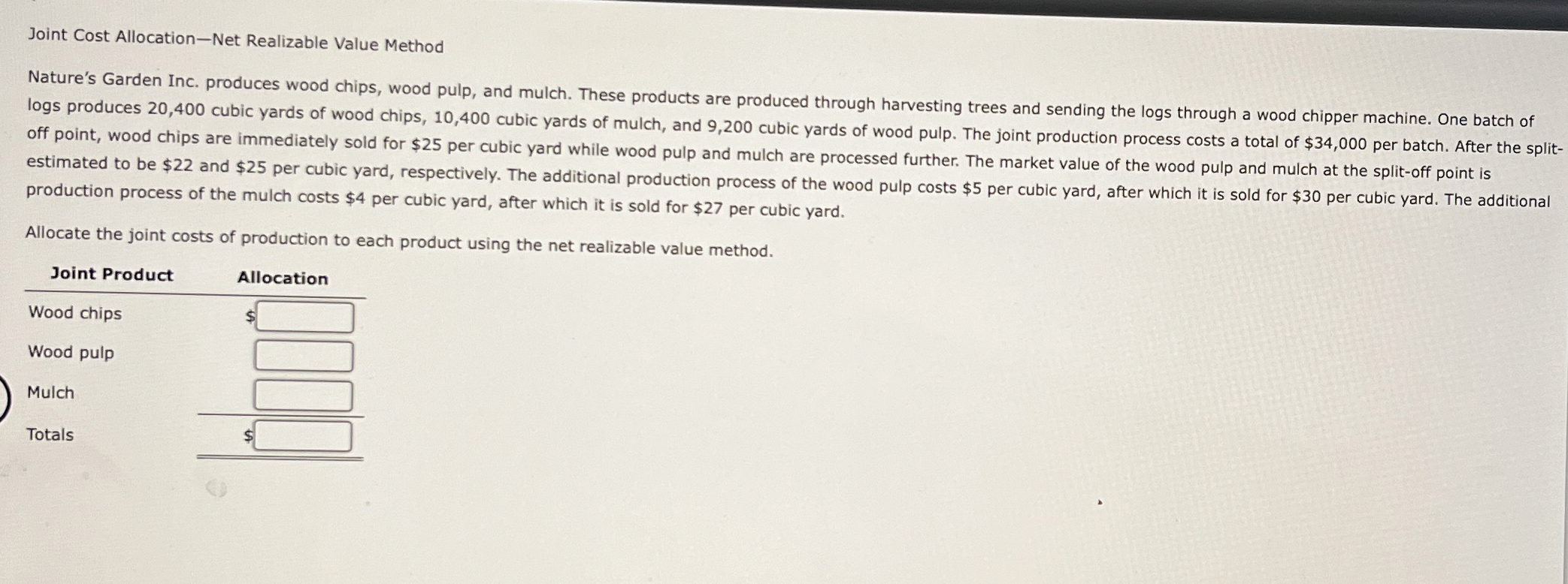  Joint Cost Allocation-Net Realizable Value Method Nature's Garden Inc. produces wood