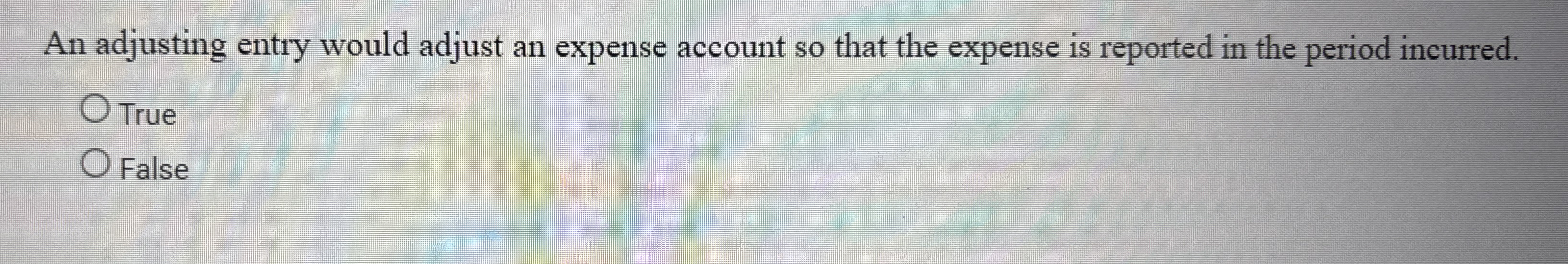  An adjusting entry would adjust an expense account so that the