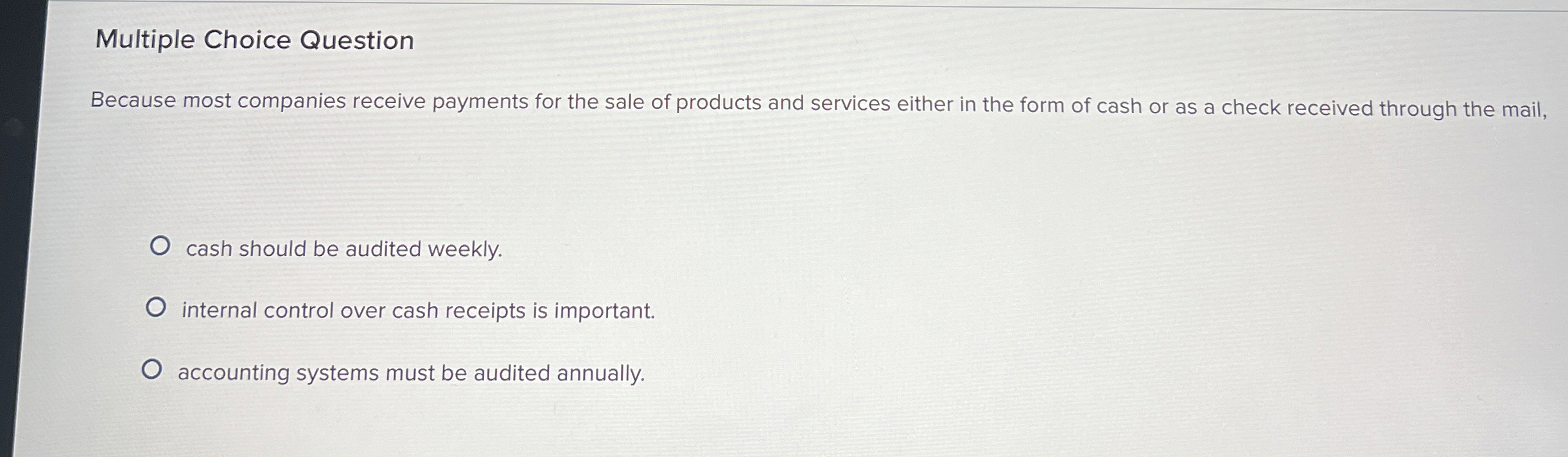  Multiple Choice Question Because most companies receive payments for the sale