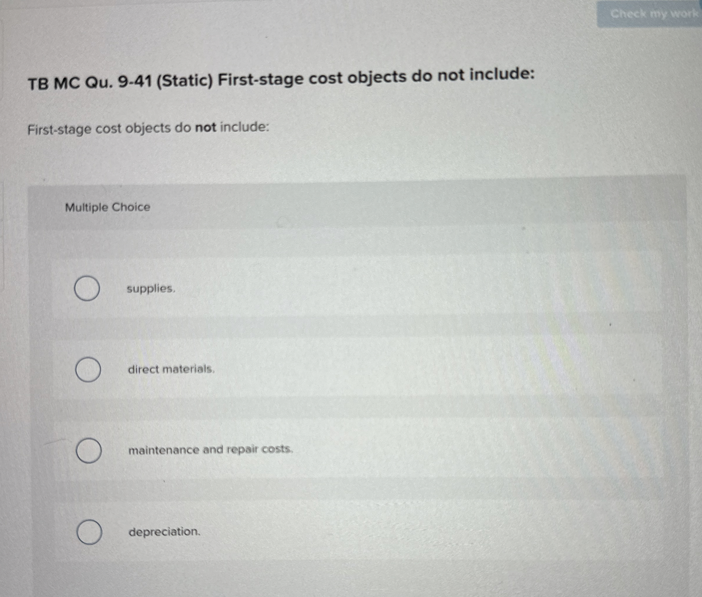  TB MC Qu.9-41(Static) First-stage cost objects do not include: First-stage cost