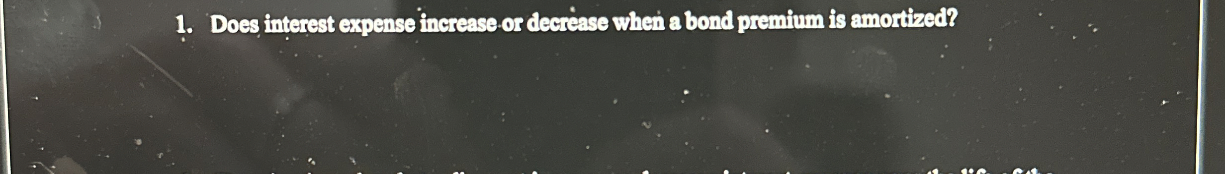  Does interest expense increase or decrease when a bond premium is