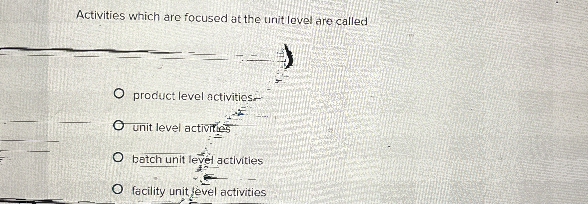  Activities which are focused at the unit level are called product