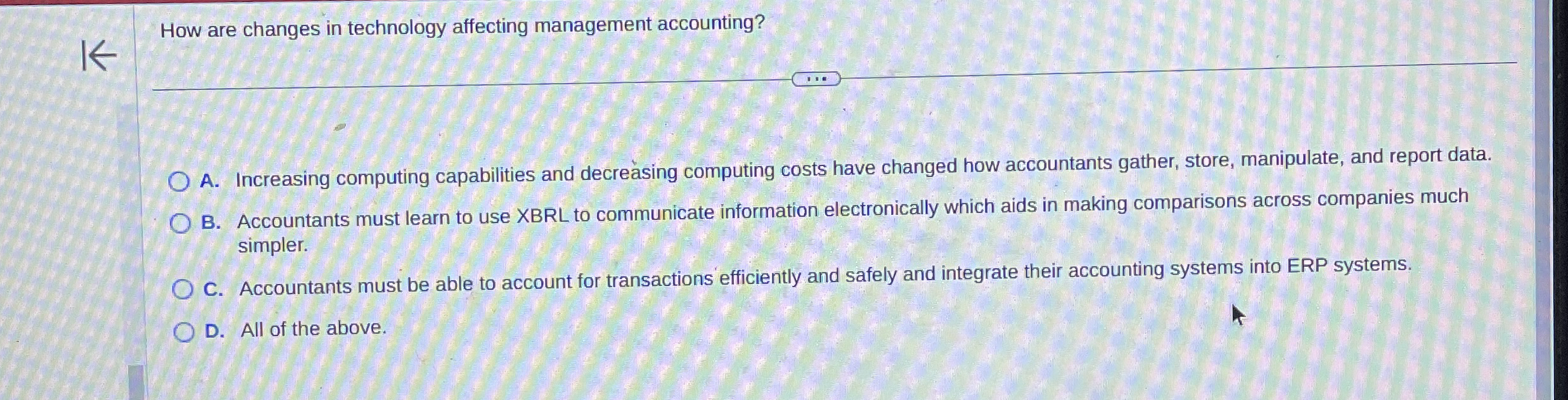  How are changes in technology affecting management accounting? A. Increasing computing