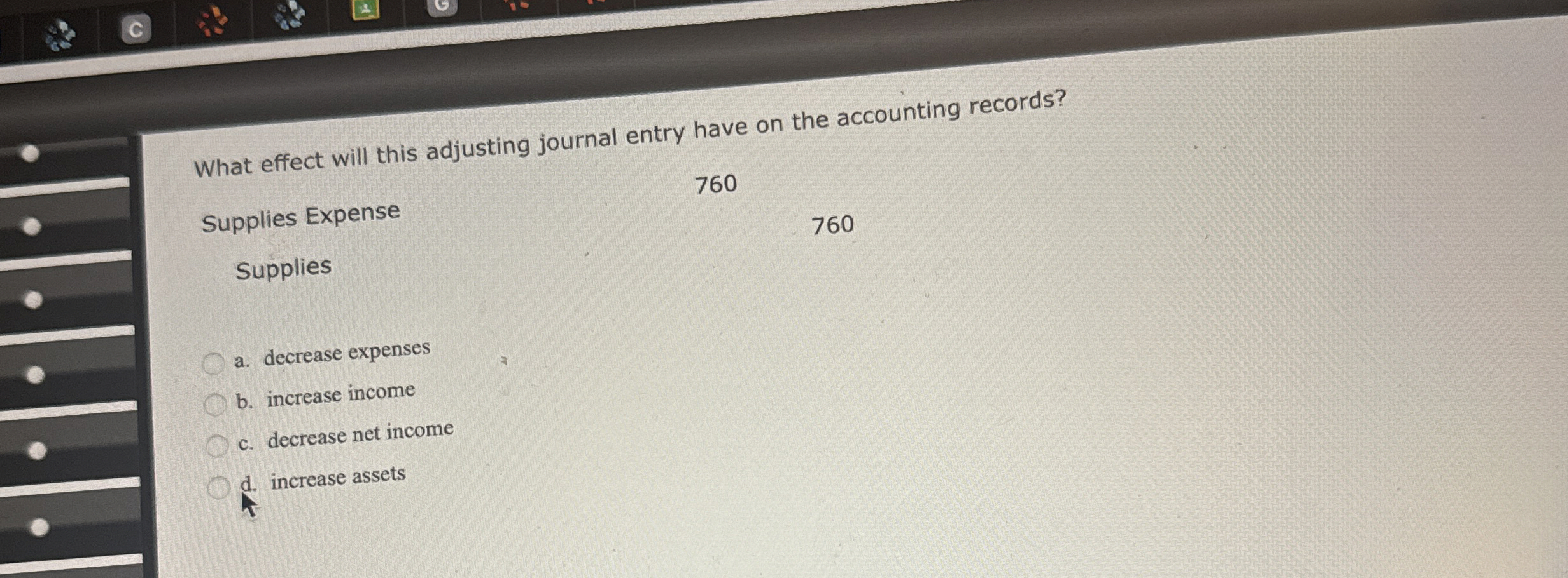  What effect will this adjusting journal entry have on the accounting