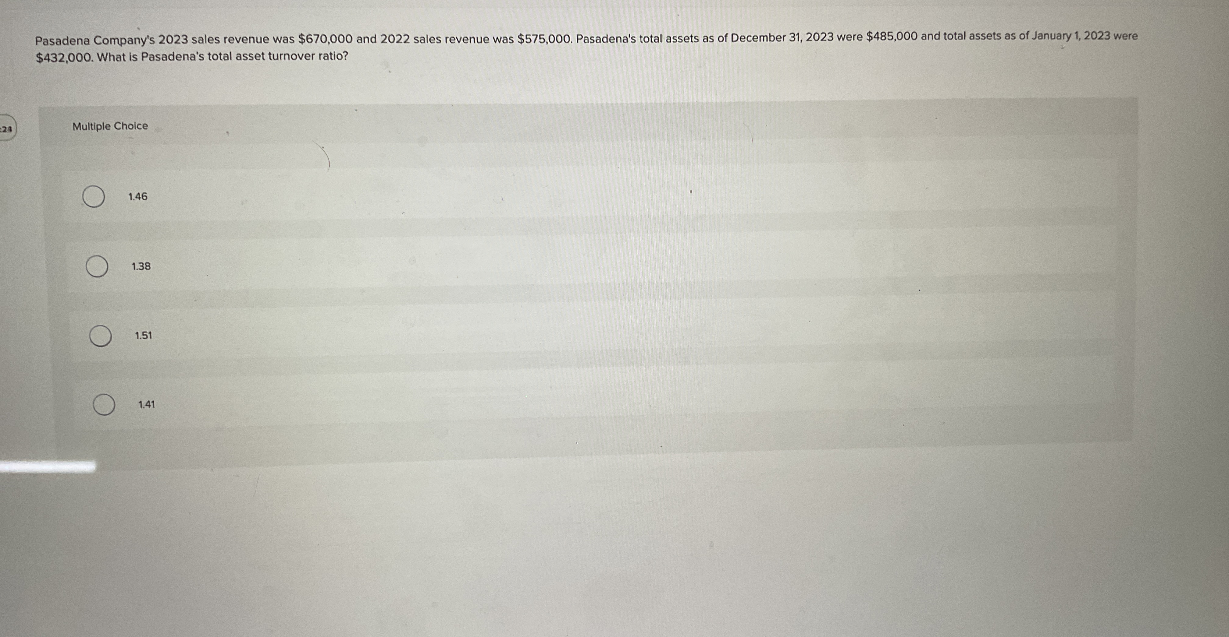  $432,000. What is Pasadena's total asset turnover ratio? Multiple Choice 1.46