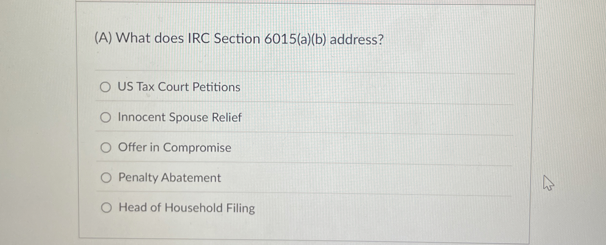  (A) What does IRC Section 6015(a)(b) address? US Tax Court Petitions