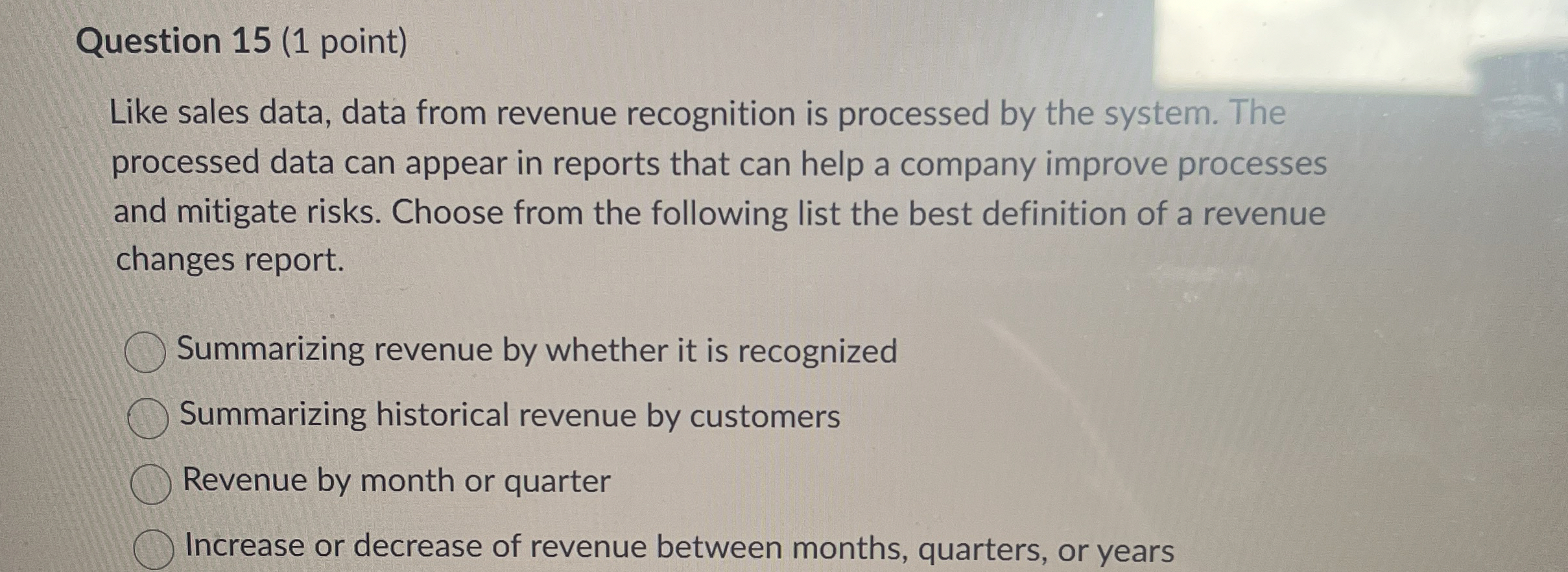  Question 15(1 point) Like sales data, data from revenue recognition is