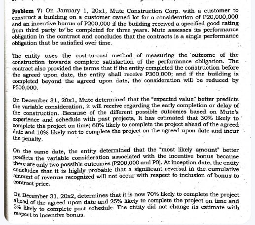  Problem 7: On January 1,20x1, Mute Construction Corp. with a customer