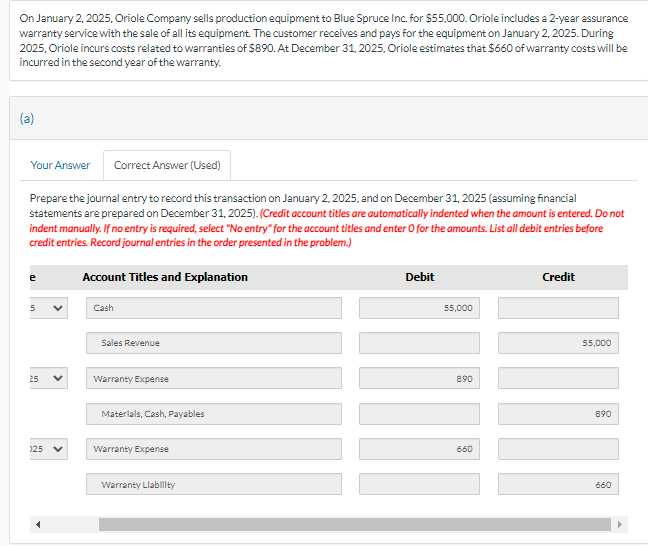  On January 2,2025. Oriole Company sells production equipment to Blue Spruce