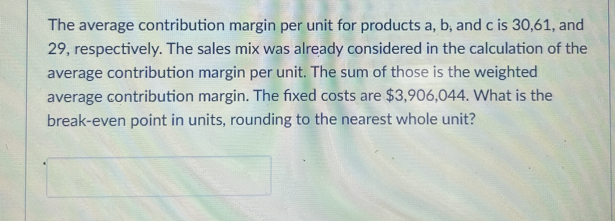  The average contribution margin per unit for products a,b, and c