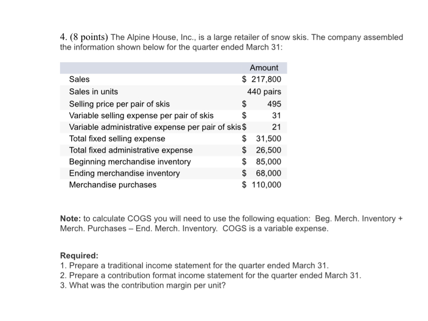  (8 points) The Alpine House, Inc., is a large retailer of