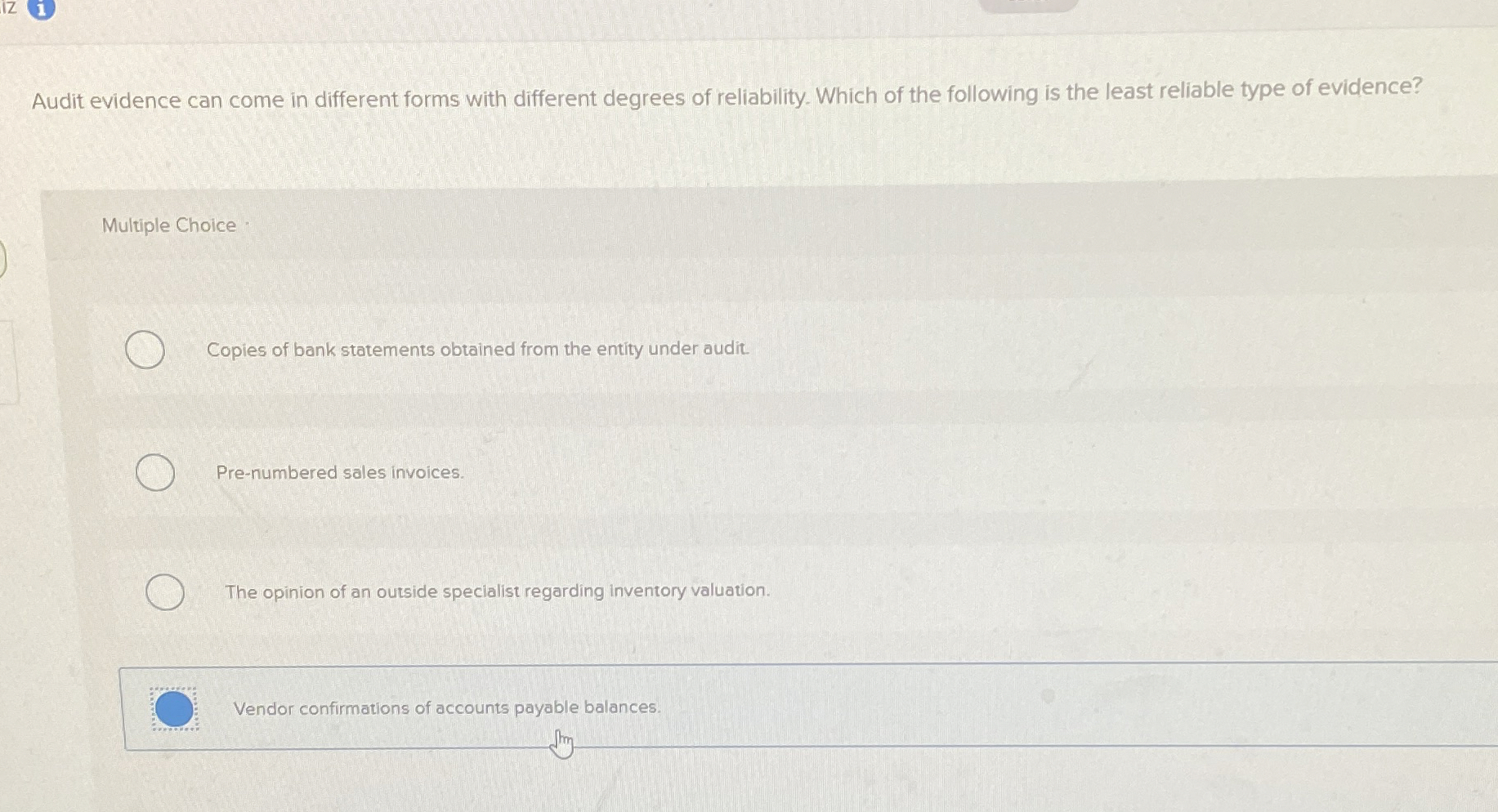  Audit evidence can come in different forms with different degrees of